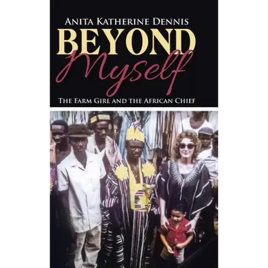 Beyond Myself: The Farm Girl and the African Chief