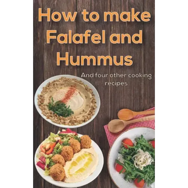 How to make Falafel and Hummus: Simple Food - 24 Pages 5.06x7.81 inch