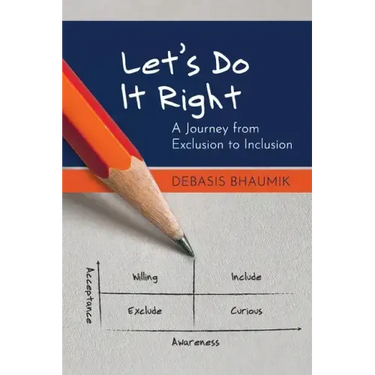 Let's Do It Right: A Journey from Exclusion to Inclusion