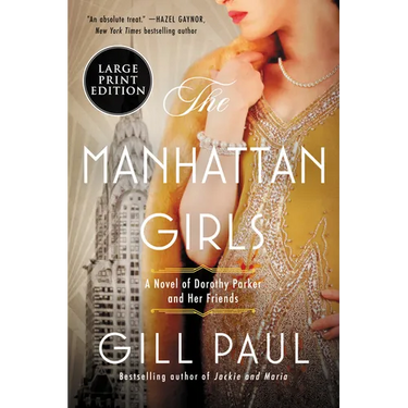 The Manhattan Girls: A Novel of Dorothy Parker and Her Friends