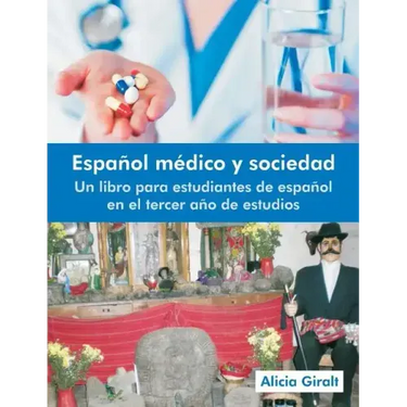 Espanol Medico y Sociedad: Un Libro Para Estudiantes de Espanol En El Tercer Ano de Estudios