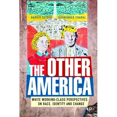 The Other America: White Working Class Perspectives on Race, Identity and Change