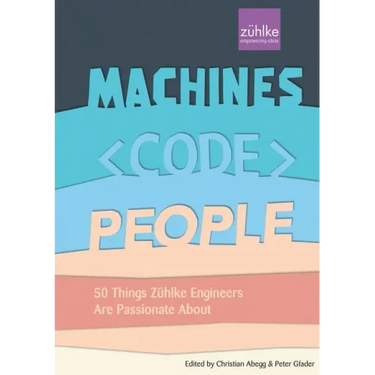 Machines, Code, People: 50 things Zühlke engineers are passionate about