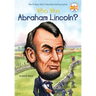 Who Was Abraham Lincoln?