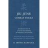 Jiu-Jitsu Combat Tricks - Japanese Feats of Attack and Defence in Personal Encounter - Illustrated with Thirty-Two Photographs Taken from Life by A. B