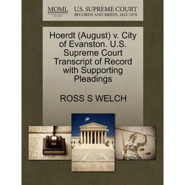 Hoerdt (August) V. City of Evanston. U.S. Supreme Court Transcript of Record with Supporting Pleadings