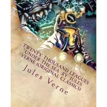 Twenty Thousand Leagues Under the Sea by Jules Verne (Original Classics)