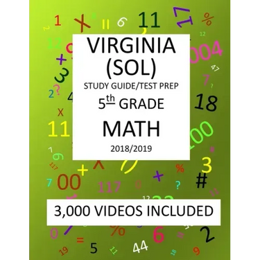 5th Grade VIRGINIA SOL, 2019 MATH, Test Prep: : 5th Grade VIRGINIA STANDARDS of LEARNING 2019 MATH Test Prep/Study Guide