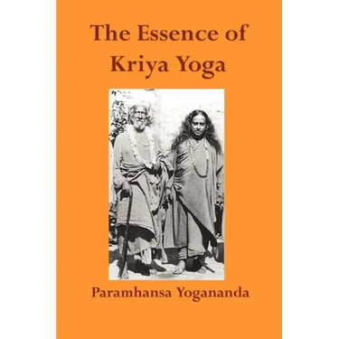 The Essence of Kriya Yoga