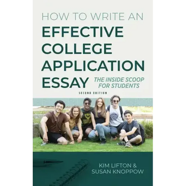 How to Write an Effective College Application Essay: The Inside Scoop for Students