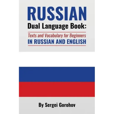 Russian Dual Language Book: Texts and Vocabulary for Beginners in Russian and English