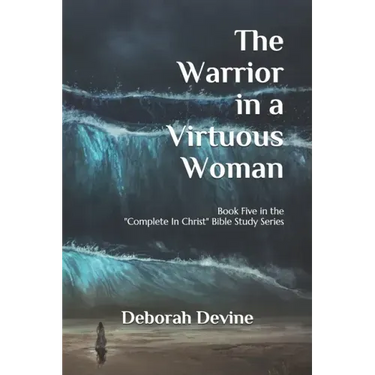 The Warrior in a Virtuous Woman