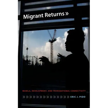 Migrant Returns: Manila, Development, and Transnational Connectivity