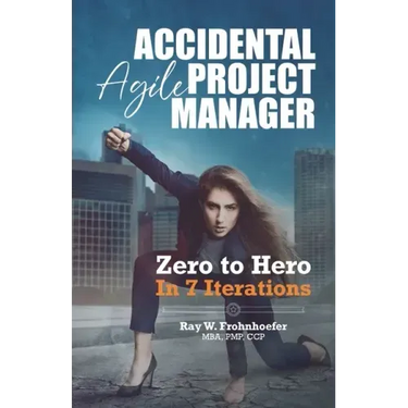 Accidental Agile Project Manager: Zero to Hero in 7 Iterations