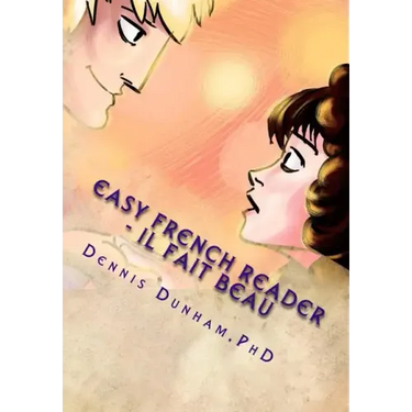 Easy French Reader - Il Fait Beau