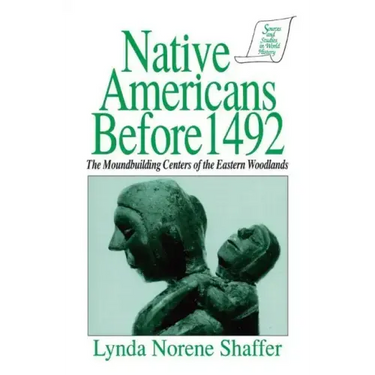 Native Americans Before 1492: Moundbuilding Realms of the Mississippian Woodlands