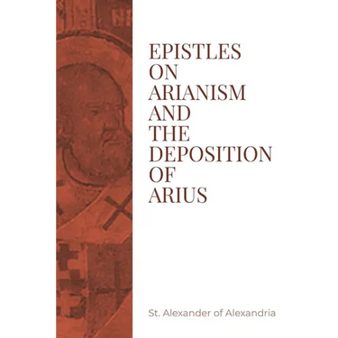 Epistles on Arianism and the deposition of Arius