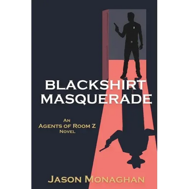Blackshirt Masquerade: An Agents of Room Z Novel
