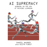 AI Supremacy: Winning in the Era of Machine Learning