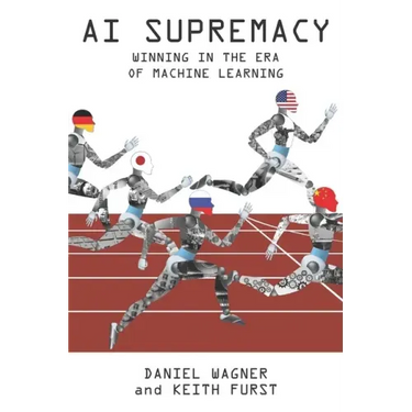 AI Supremacy: Winning in the Era of Machine Learning
