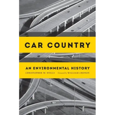 Car Country: An Environmental History