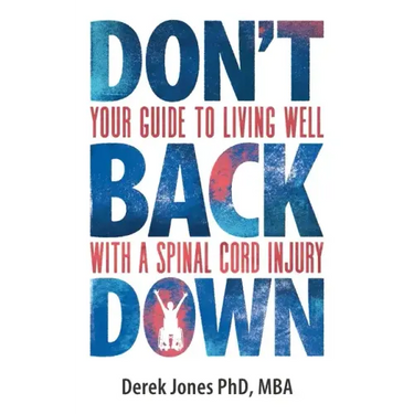 Don't Back Down: Your guide to living well with a spinal cord injury