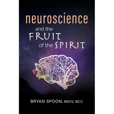 Neuroscience and the Fruit of the Spirit
