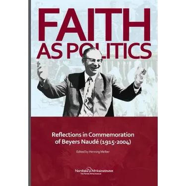Faith as Politics: Reflections in Commemoration of Beyers Naude (1915-2004)