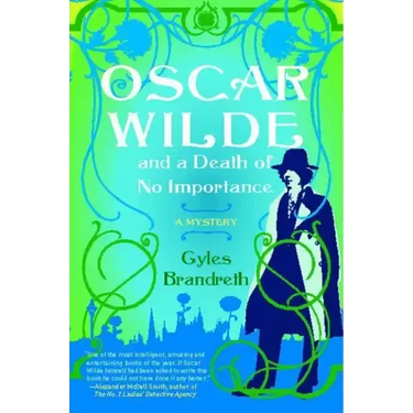 Oscar Wilde and a Death of No Importance: A Mystery