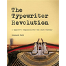 The Typewriter Revolution: A Typist's Companion for the 21st Century