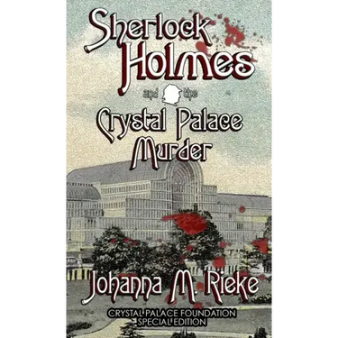 Sherlock Holmes and The Crystal Palace Murder