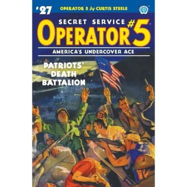 Operator 5 #27: Patriots' Death Battalion