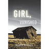 Girl, Vanished (An Ella Dark FBI Suspense Thriller-Book 5)