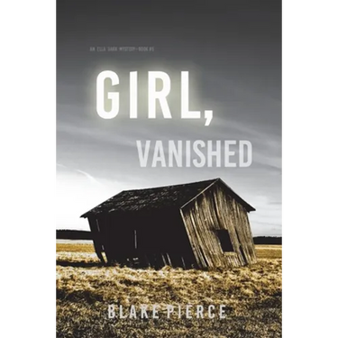 Girl, Vanished (An Ella Dark FBI Suspense Thriller-Book 5)