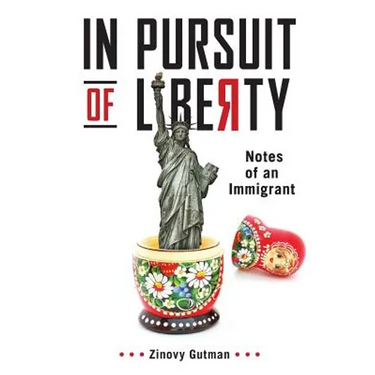 In Pursuit of Liberty: Notes of an Immigrant