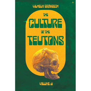 The Culture of the Teutons: Volume Two