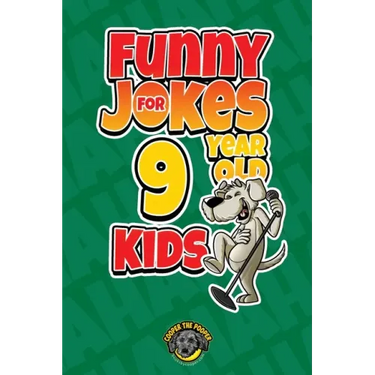 Funny Jokes for 9 Year Old Kids: 100+ Crazy Jokes That Will Make You Laugh Out Loud!