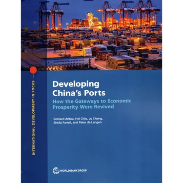 Developing China's Ports: How the Gateways to Economic Prosperity Were Revived
