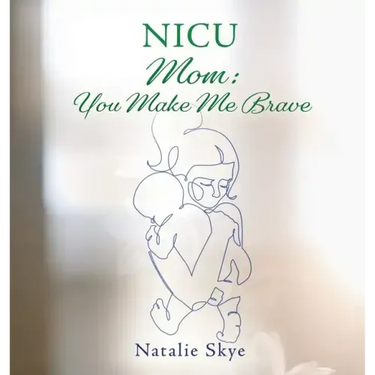 NICU Mom: You Make Me Brave