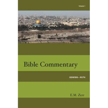 Zerr Bible Commentary Vol. 1 Genesis - Ruth