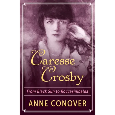 Caresse Crosby: From Black Sun to Roccasinibalda