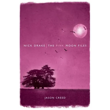 Nick Drake: The Pink Moon Files