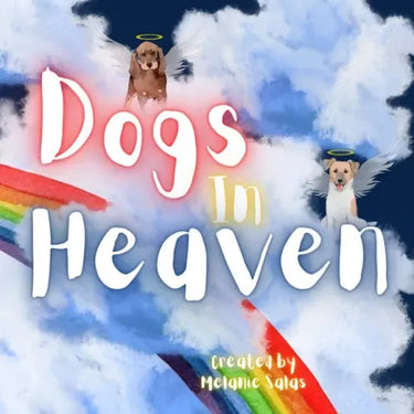 Dogs In Heaven: Children's Book about Pet Loss, Helping Families Celebrate Memories of a Pet