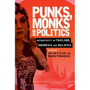 Punks, Monks and Politics: Authenticity in Thailand, Indonesia and Malaysia