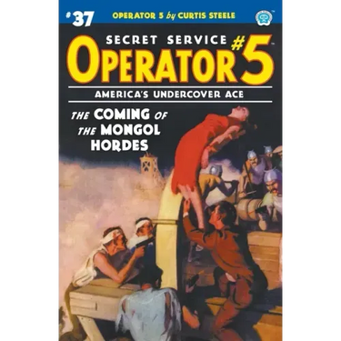 Operator 5 #37: The Coming of the Mongol Hordes