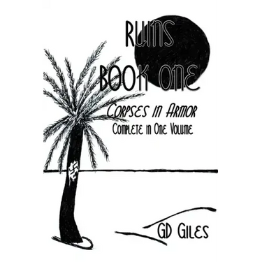 Ruins, Book One: Corpses in Armor, Complete in One Volume
