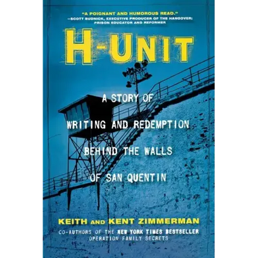 H-Unit: A Story of Writing and Redemption Behind the Walls of San Quentin