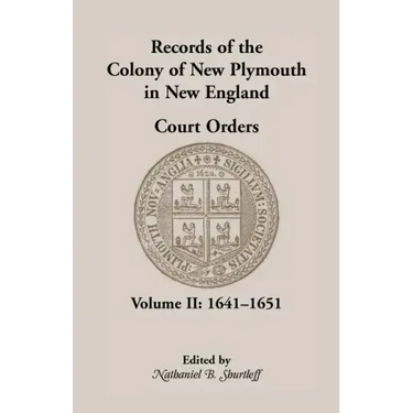 Records of the Colony of New Plymouth in New England Court Orders, Volume II, 1641-1651