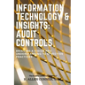 Information Technology & Insights: Audit Controls: Bringing a Vision and Understanding to Effective Practices