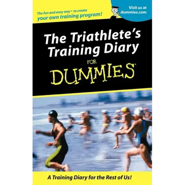 Triathletes Training Diary for Dummies